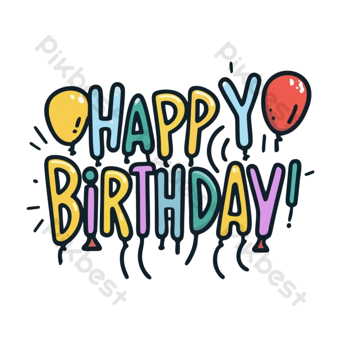 お誕生日おめでとう英語手書きレタリングシックな風船でテキストを入力イラスト画像とPNGフリー素材透過の無料ダウンロード - Pngtree